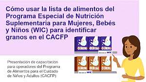 Cómo usar la lista de alimentos del Programa WIC para identificar granos en el CACFP